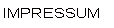 IMPRESSUM Kopie1
